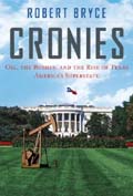 Cronies: Oil, The Bushes, and the Rise of Texas, America's Superstate